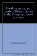 Cover art for Freedom, grace, and destiny: Three chapters in the interpretation of existence