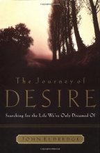 Cover art for The Journey of Desire: Searching for the Life We Only Dreamed of