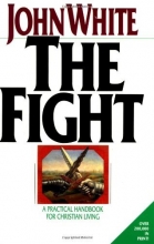 Cover art for The Fight: A Practical Handbook to Christian Living