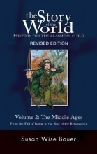 Cover art for The Story of the World: History for the Classical Child: The Middle Ages: From the Fall of Rome to the Rise of the Renaissance (Second Revised Edition)  (Vol. 2)  (Story of the World)