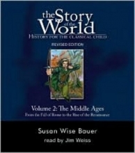 Cover art for The Story of the World: History for the Classical Child, Volume 2 Audiobook: The Middle Ages: From the Fall of Rome to the Rise of the Renaissance, Revised Edition (9 CDs)