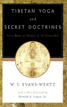 Cover art for Tibetan Yoga and Secret Doctrines: Seven Books of Wisdom of the Great Path, According to the Late Lama Kazi Dawa-Samdup's English Rendering