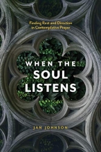Cover art for When the Soul Listens: Finding Rest and Direction in Contemplative Prayer