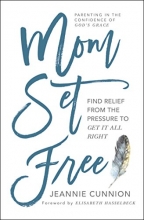 Cover art for Mom Set Free: Find Relief from the Pressure to Get It All Right