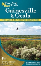 Cover art for Five-Star Trails: Gainesville & Ocala: Your Guide to the Area's Most Beautiful Hikes
