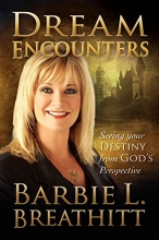 Cover art for Dream Encounters: Seeing Your Destiny from God's Perspective