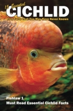 Cover art for 15 Essential Cichlid Fish Facts That You May Have Never Known: Fishlaw1 Must Read Essential Cichlid Facts