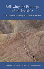 Cover art for Following The Footsteps Of The Invisible: The Complete Works of Diadochus of Photik (Cistercian Studies)