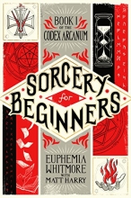 Cover art for Sorcery for Beginners: A Simple Help Guide to a Challenging & Arcane Art (Codex Arcanum)