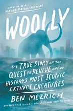Cover art for Woolly: The True Story of the Quest to Revive One of History's Most Iconic Extinct Creatures