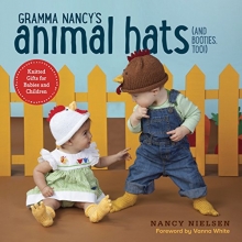 Cover art for Gramma Nancy's Animal Hats (and Booties, Too!): Knitted Gifts for Babies and Children