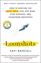 Cover art for Loonshots: How to Nurture the Crazy Ideas That Win Wars, Cure Diseases, and Transform Industries