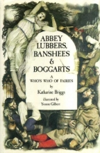 Cover art for Abbey Lubbers, Banshees, & Boggarts: An Illustrated Encyclopedia of Fairies