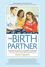 Cover art for The Birth Partner, 4th Edition, Completely Revised and Updated: A Complete Guide to Childbirth for Dads, Doulas, and Other Labor Companions