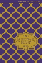 Cover art for Reflections on the Lord's Prayer (Timeless Faith Classics)