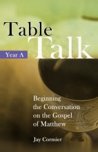 Cover art for Table Talk, Year A: Beginning the Conversation on the Gospel of Matthew