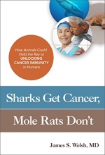 Cover art for Sharks Get Cancer, Mole Rats Don't: How Animals Could Hold the Key to Unlocking Cancer Immunity in Humans