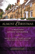 Cover art for Almost Christmas Leader Guide: A Wesleyan Advent Experience