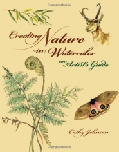 Cover art for Creating Nature in Watercolor: An Artist's Guide