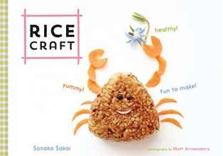 Cover art for Rice Craft: Yummy! Healthy! Fun to Make!