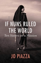 Cover art for If Nuns Ruled the World: Ten Sisters on a Mission