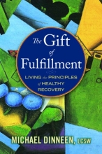 Cover art for The Gift of Fulfillment: Living the Principles of Healthy Recovery