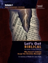 Cover art for Let's Get Biblical!: Why doesn't Judaism Accept the Christian Messiah? Volume 1