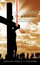Cover art for Awakening To Messiah: Messianic Rabbi Schneider, host of "Discovering The Jewish Jesus", shares his faith.