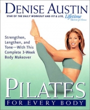 Cover art for Pilates for Every Body: Strengthen, Lengthen, and Tone-- With This Complete 3-Week Body Makeover