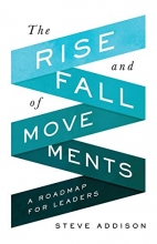 Cover art for The Rise and Fall of Movements: A Roadmap for Leaders