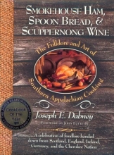 Cover art for Smokehouse Ham, Spoon Bread, & Scuppernong Wine: The Folklore and Art of Southern Appalachian Cooking