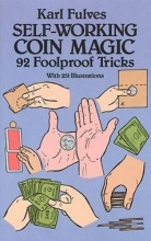 Cover art for Self-Working Coin Magic: 92 Foolproof Tricks (Dover Magic Books)
