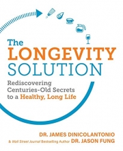 Cover art for The Longevity Solution: Rediscovering Centuries-Old Secrets to a Healthy, Long Life
