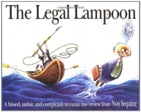 Cover art for The Legal Lampoon:  A Biased, Unfair, and completely accurate law review from Non Sequitur