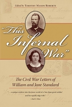 Cover art for This Infernal War: The Civil War Letters of William and Jane Standard (Civil War in the North)