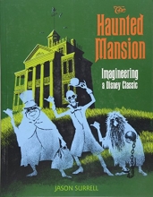 Cover art for The Haunted Mansion: Imagineering a Disney Classic (A Walt Disney Imagineering Book)