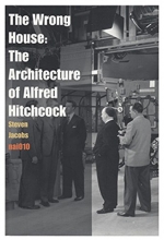 Cover art for The Wrong House: The Architecture of Alfred Hitchcock