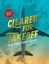 Cover art for Cleared for Takeoff: The Ultimate Book of Flight