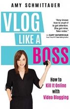 Cover art for Vlog Like a Boss: How to Kill It Online with Video Blogging