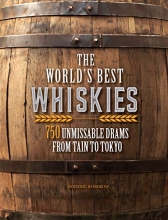 Cover art for The World's Best Whiskies: 750 Unmissable Drams from Tain to Tokyo
