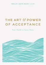 Cover art for The Art & Power of Acceptance: Your Guide to Inner Peace