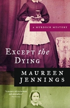 Cover art for Except the Dying (Murdoch Mysteries)