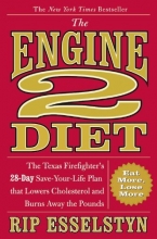 Cover art for The Engine 2 Diet: The Texas Firefighter's 28-Day Save-Your-Life Plan that Lowers Cholesterol and Burns Away the Pounds