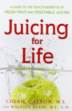 Cover art for Juicing for Life: A Guide to the Benefits of Fresh Fruit and Vegetable Juicing