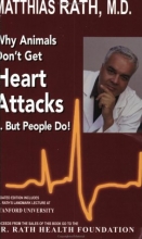 Cover art for Why Animals Don't Get Heart Attacks but People Do, Fourth Revised Edition