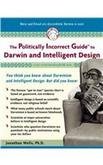 Cover art for The Politically Incorrect Guide to Darwinism and Intelligent Design