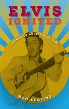 Cover art for Elvis Ignited: The Rise of an Icon in Florida