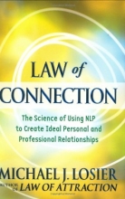 Cover art for Law of Connection: The Science of Using NLP to Create Ideal Personal and Professional Relationships