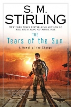 Cover art for The Tears of the Sun: A Novel of the Change (Change Series)