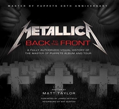 Cover art for Metallica: Back to the Front: A Fully Authorized Visual History of the Master of Puppets Album and Tour